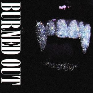 BURN OUT(feat. TRXSHBVCKET)