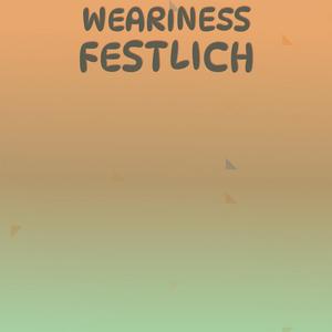 Weariness Festlich