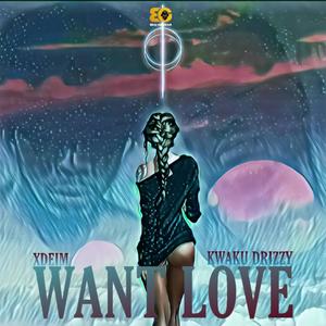 Want Love (feat. Xdeim) [Explicit]
