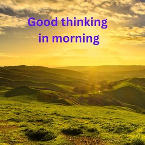 Good thinking in morning (Instrumental Version)