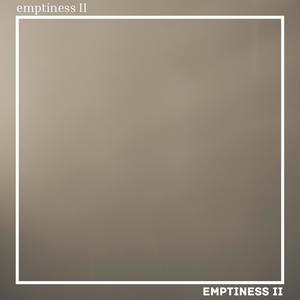 Emptiness II