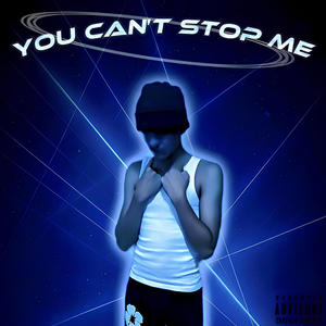 You can't stop me (Explicit)