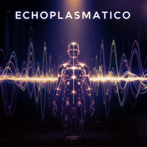 Echoplasmatico (Explicit)