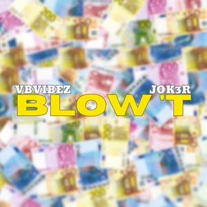 Blow 't (Explicit)