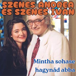 Mintha sohase hagynád abba