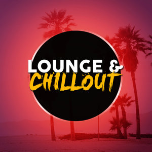 Lounge & Chillout