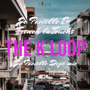 The K Loop (Jo Paciello Dope Mix)