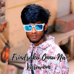 Frindsuku Onnu Na Varuvom