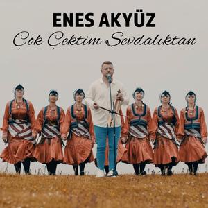 Enes Akyüz - Çok Çektim Sevdalıktan (feat. Enes Akyüz)