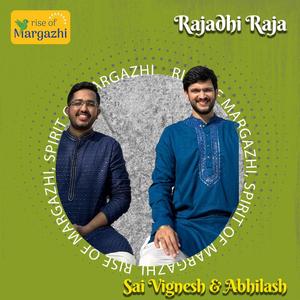 Rajadhi Raja (HH Maharanyam Sri Sri Muralidhara Swamiji Madhurageetham) (feat. Sai Vignesh & Abhilash Venkitachalam)