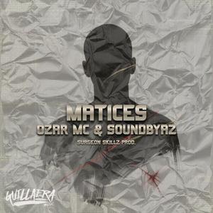 Matices (feat.  SoundByAz & . Ozar Mc ) (Explicit)