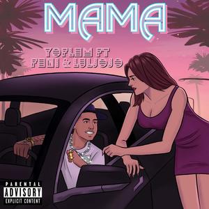 MAMA(feat. Feni & LulJojo) (Explicit)