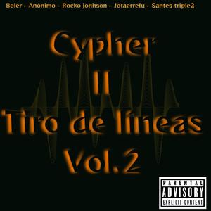 cypher (tiro de lineas vol 2) (feat. anonimo, rocko johnson, jota erre fu & santes triple 2) [Explicit]