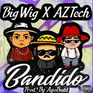 Bandido (feat. BigWig) [Explicit]