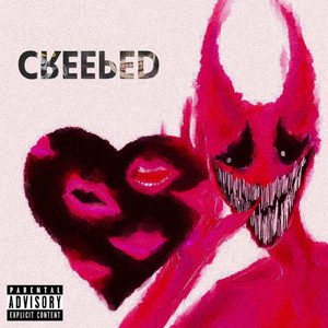 Creeped (Explicit)