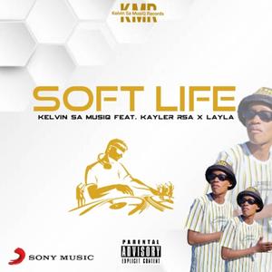 Soft Life (feat. Kayler Rsa & Layla)