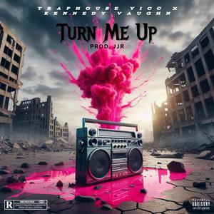 Turn Me Up (feat. Kennedy Vaughn) (Explicit)
