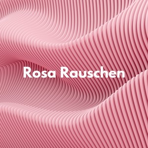 Rosa Rauschen