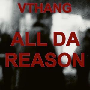 All Da Reason (Explicit)