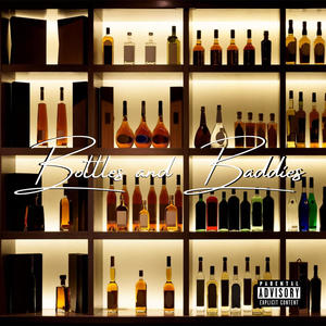 Bottles & Baddies (feat. Cristo Vaughn, FTF Cin & Trey Milly) [Explicit]