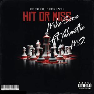 Hit Or Miss (feat. Mike Sons & M.O.) [Explicit]