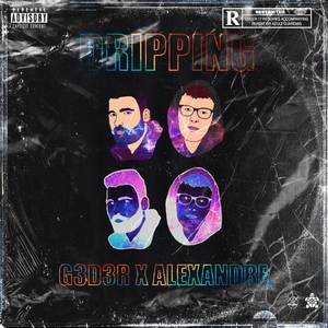 Drippin (Explicit)