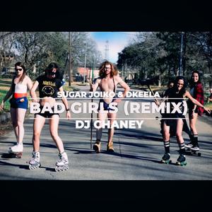 Bad Girls(feat. Sugar Joiko & DKEELA) (Remix)