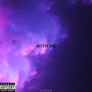 With Me (Explicit)