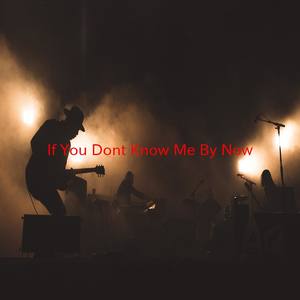 If You Don't Know Me By Now (Instrumental version originally performed by Patti LaBelle)