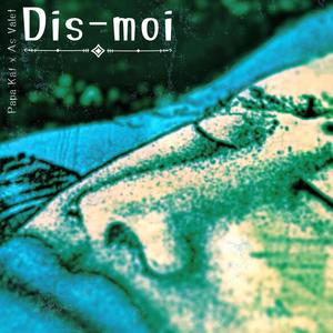 Dis-Moi (feat. As Valet)