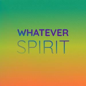 Whatever Spirit