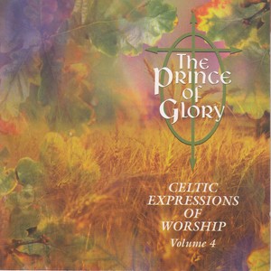 The Prince of Glory - Celtic Expressions of Worship, Vol. 4 (Instrumental)