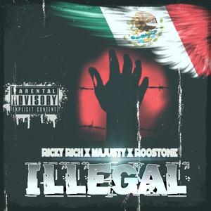 ILLEGAL (feat. Majusty & Ricky Rich) [Explicit]