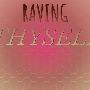 Raving Thyself