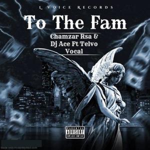 To The Fam (feat. DJ Ace & Telvo Vocal)