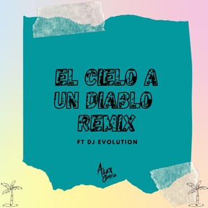 El Cielo a un Diablo[feat. DJ Evolution] (Remix)