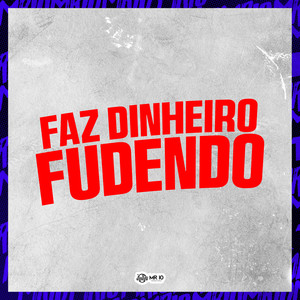 FAZ DINHEIRO FUDENDO (Explicit)