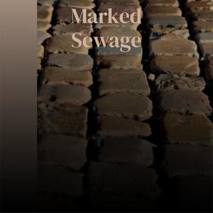 Marked Sewage