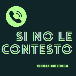 Si No Le Contesto (feat. Uforeall) [Explicit]