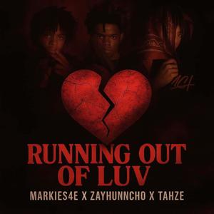 Runnin out of luv (feat. Markie4E & Tahze) (Explicit)