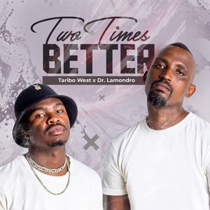 Two Times Better (Explicit)