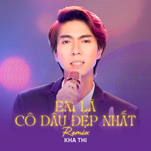 Em Là Cô Dâu Đẹp Nhất (Remix)