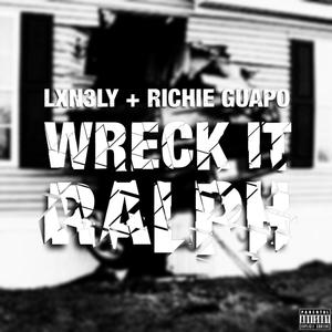 Wreck It Ralph (feat. Richie Guapo) (Explicit)