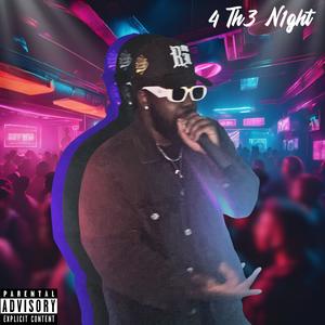 4 Th3 N1ght (Explicit)