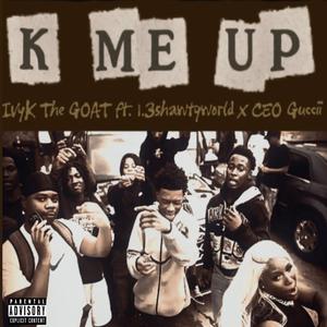 K Me Up (feat. CEO Guccii & 1.3Shawtyworld) (Explicit)