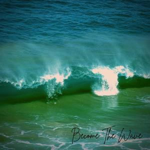 Become The Wave (feat. Drey Voss)