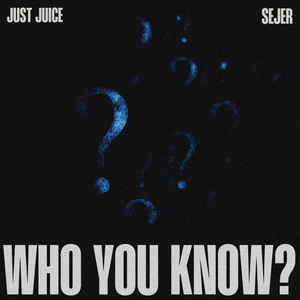 WHO YOU KNOW? (Explicit)