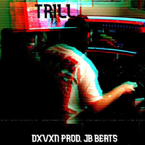 TRILL (feat. DXVXN) [Explicit]