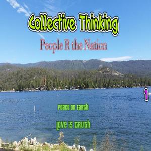 Collective Thinking (The People R the Nation)