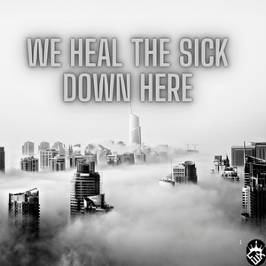 We Heal The Sick Down Here (Soul)